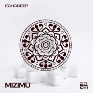 Echo Deep – Mizimu (Original Mix)