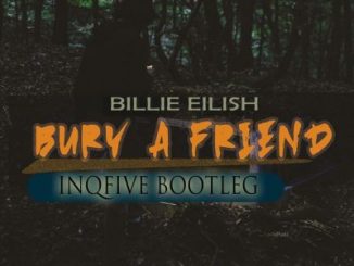 InQfive – Bury A Friend (Bootleg)