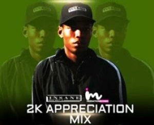 Insane Malwela – 2K Appreciation Mix
