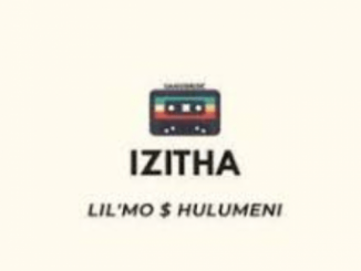 Lil’Mo – Izitha Ft. Hulumeni