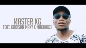 Master KG ft Khoisan Max, Makhadzi – Tshinada