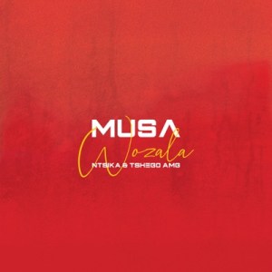 Musa – Wozala Ft. Ntsika & Tshego AMG