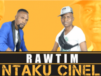 RawTim – Ntaku Cinela