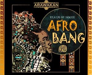 Realm Of House – Afro Bang (Arawakan Drum Mix)