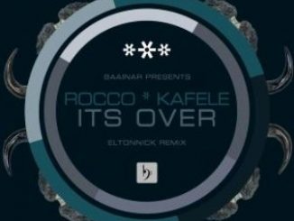 Rocco Rodamaal, Kafele – Its Over (Eltonnick Dub Remix)