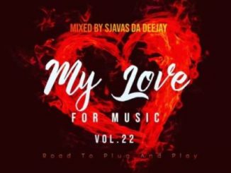 Sjavas Da Deejay – My Love For Music Vol. 22 (Road To Plug & Play Episode 1)