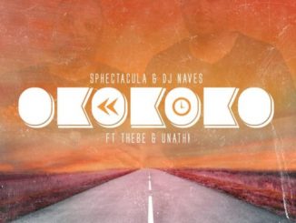 Sphectacula & DJ Naves – Okokoko Ft. Thebe & Unathi