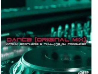 Afrika Brothers & Thulane Da Producer – Dance