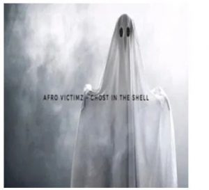 Afro Victimz – Ghost In The Shell (Original Mix)
