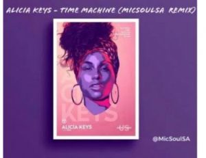 Alicia Keys – Time Machine (MicSoulSA Frequency Remix)
