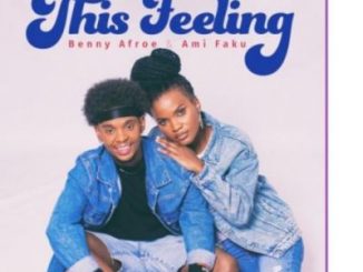 Benny Afroe & Ami Faku – This Feeling