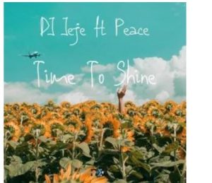 DJ Jeje – Time To Shine Ft. Peace