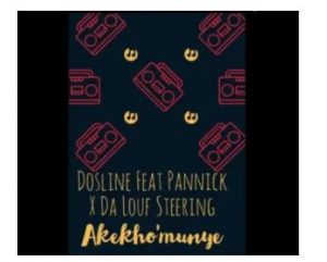 Dosline – Akekho’munye Ft. Pannick & Da Louf Steering