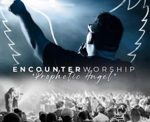 Encounter Worship SA – Prophetic Angel