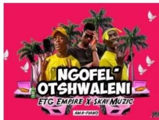 Etg Empire & S_kay Muzik – Ngoifel’othswaleni