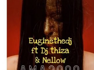 EuginetheDj Ft. Dj Thiza & Nellow – Ama2000