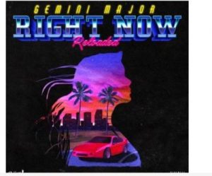 Gemini Major ft Emtee, Nasty C, AKA, Tellaman & The Big Hash – Right Now Reloaded