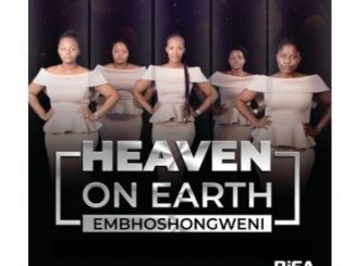 Heaven on Earth – Embhoshongweni