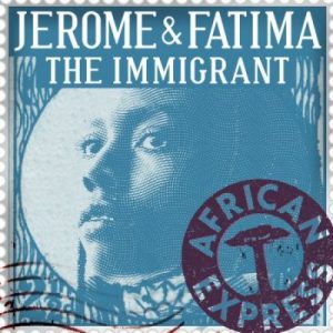 Jerome & Fatima – The Immigrant
