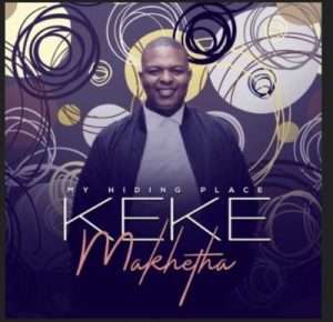 Keke Makhetha – My Hiding Place 