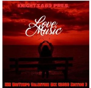 KnightSA89 – Valentine’s Day (Hard Times, Love & Music)