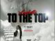 LaGhetto Ft. Ceejay – To The Top