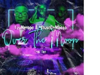 LuuMeropa & Mbuso De Mbazo – Over The Moon Ft. Real (Vocal mix)