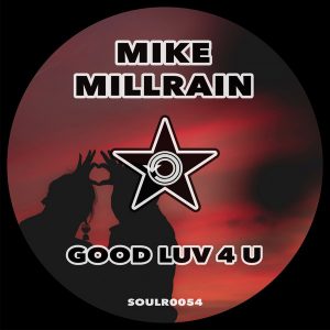 Mike Millrain – Good Luv 4 U