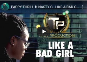 Pappy Thrill Ft. Nasty C – Like A Bad Girl