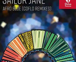 Sailor Jane – Afro Blue (Coflo Remixes)