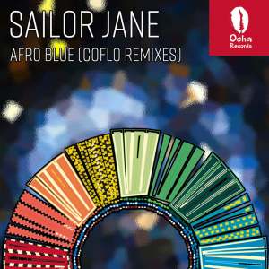 Sailor Jane – Afro Blue (Coflo Remixes)