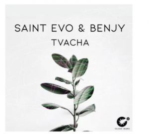 Saint Evo & Benjy – Tvacha