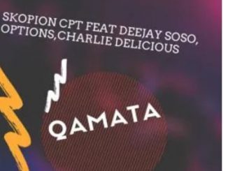 Skopion CPT – Qamata (Amapiano) Ft. Deejay Soso, Options & Charlie Delicious