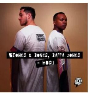 Stones & Bones & Baffa Jones – Hush EP