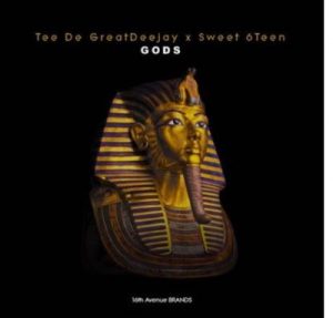 Tee De GreatDeejay & Sweet 6Teen – GODS (D.A.S.H. Mix)