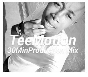 Tee Motion – 30 Min Production Mix (Vol 1)
