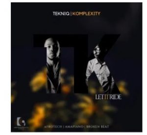 TekniQ & Komplexity – Let It Ride (Progressive Tech Mix)