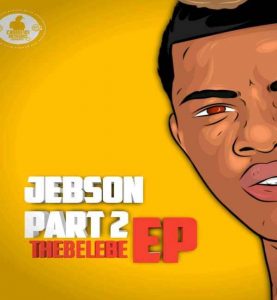 Thebelebe – Jebson (Part 2)