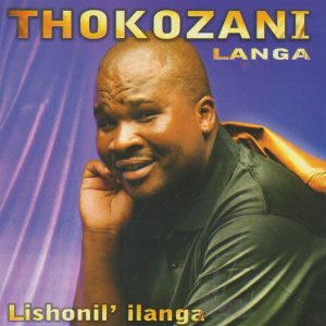 Thokozani Langa – Lishonil’ilanga