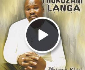 Thokozani Langa – Phuma Kimi