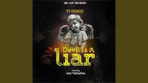 Ti Gonzi, Sanii Makhalima – Devil is A Liar