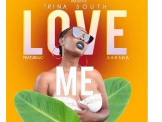 Trina South – Love Me Ft. Sha Sha