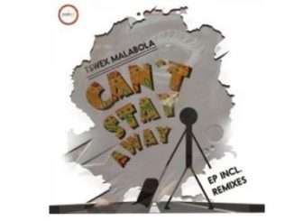 Tswex Malabola & Crispy – Can’t Stay Away (Original Mix)