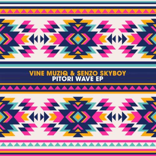 Vine Muziq & Senzo SkyBoy – Pitori Wave EP