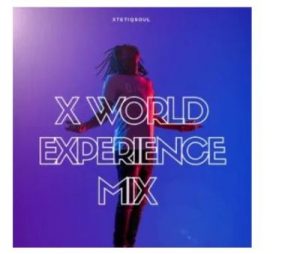 XtetiQsoul – X World Experience Mix 2020