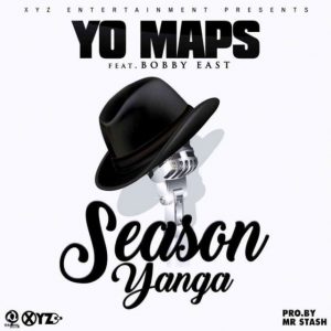 Yo Maps ft. Bobby East – Season Yanga