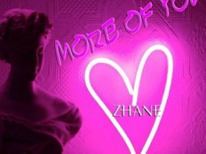 Zhane – More Of You (Prod. Dr Feel)