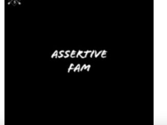 Assertive Fam – Sulila
