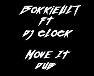 Bokkieult & DJ Clock – Move It (Dub)