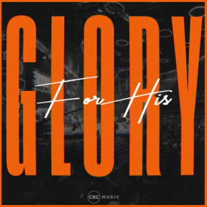 CRC Music – For His Glory